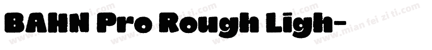 BAHN Pro Rough Ligh字体转换